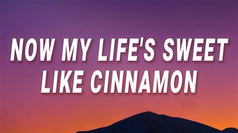 sweet like cinnamon lyrics|sweet like cinnamon meaning.